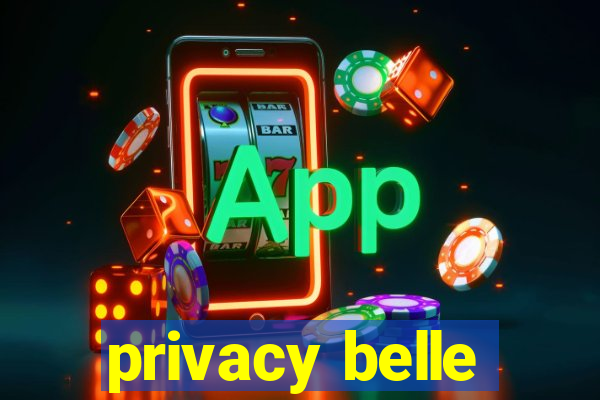 privacy belle